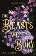Kniha: The Beasts We Bury (D. L. Taylor). Henry Holt and Company, 2025