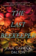 Kniha: The Last Beekeeper (Julie Carrick Dalton). Forge, 2023