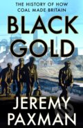 Kniha: Black Gold (Jeremy Paxman). William Collins, 2022