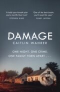 Kniha: Damage (Caitlin Wahrer). Michael Joseph, 2021