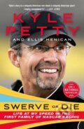 Kniha: Swerve or Die (Ellis Henican a Kyle Petty). St. Martins Griffin, 2023