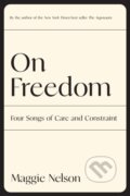 Kniha: On Freedom (Maggie Nelson). , 2022