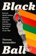 Kniha: Black Ball (Theresa Runstedtler). Bold Type Books, 2023