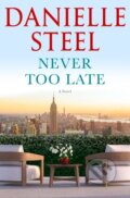 Kniha: Never Too Late (Danielle Steel). Delacorte, 2024