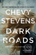 Kniha: Dark Roads (Chevy Stevens). St. Martins Griffin, 2022