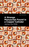 Kniha: A Strange Manuscript Found in a Copper Cylinder (James De Mille). , 2021