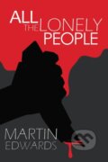 Kniha: All the Lonely People (Martin Edwards). , 2023
