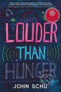 Kniha: Louder Than Hunger (John Schu). , 2024