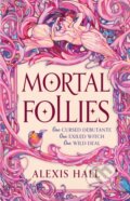 Kniha: Mortal Follies (Alexis Hall). Gollancz, 2023