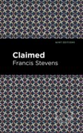 Kniha: Claimed (Francis Stevens). West Margin Press, 2022