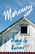 Kniha: Mercury (Amy Jo Burns). Celadon Books, 2024