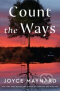 Kniha: Count the Ways (Joyce Maynard). William Morrow, 2021