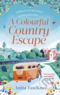 Kniha: A Colourful Country Escape (Anita Faulkner). Sphere, 2022