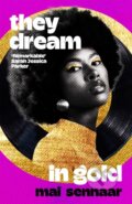 Kniha: They Dream In Gold (Diabou Mai Sennaar). Picador, 2024