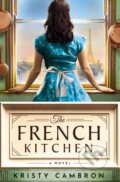 Kniha: The French Kitchen (Kristy Cambron). Thomas Nelson Publishers, 2025