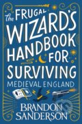 Kniha: The Frugal Wizard’s Handbook for Surviving Medieval England (Brandon Sanderson). Gollancz, 2023