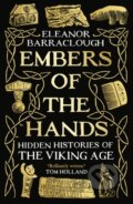 Kniha: Embers of the Hands (Eleanor Barraclough). Profile Books, 2025