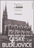 Kniha: Zmizelé Čechy-České Budějovice (Daniel Kovář). Paseka, 2006