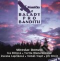 Písničky z Balady pro banditu - Miroslav Donutil, Iva Bittová, Iveta Blanarovičová, Zuzana Lapčíková, 2009