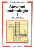 Stavební technologie I. pro SOU - Otomar Tibitanzl, Sobotáles, 2005