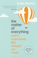 Kniha: The Matter of Everything (Suzie Sheehy). Bloomsbury, 2023