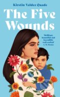 Kniha: The Five Wounds (Kirstin Valdez Quade). Tuskar Rock Press, 2021