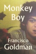 Kniha: Monkey Boy (Francisco Goldman). , 2022
