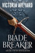 Kniha: Blade Breaker (Victoria Aveyard). HarperCollins, 2022