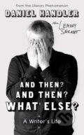 Kniha: And Then? And Then? What Else? (Daniel Handler a Lemony Snicket). Oneworld Publications, 2024