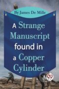 Kniha: A Strange Manuscript Found in a Copper Cylinder (James De Mille). Double 9 Books LLP, 2023
