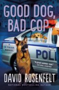 Kniha: Good Dog, Bad Cop (David Rosenfelt). Minotaur Books, 2024