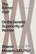 Kniha: The Better Half (MD a PhD Dr. Sharon Moalem). Picador, 2021