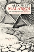 Kniha: Malarkoi (Alex Pheby). Tor Books, 2023