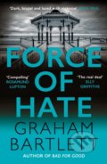 Kniha: Force of Hate (Graham Bartlett). Allison & Busby, 2023