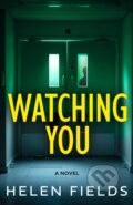 Kniha: Watching You (Helen Fields). Avon, 2026