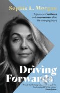 Kniha: Driving Forwards (Sophie L Morgan). Sphere, 2022