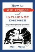 Kniha: How to Win Friends and Influence Enemies (Will Witt). Center Street, 2022