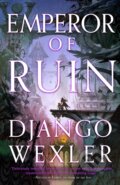 Kniha: Emperor of Ruin (Django Wexler). Orbit, 2023