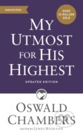 Kniha: My Utmost for His Highest (Oswald Chambers a James Reimann). , 2023