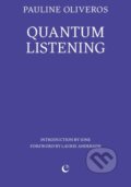 Kniha: Quantum Listening (Pauline Oliveros). Silver Press, 2024