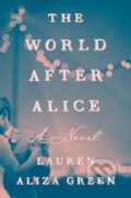 Kniha: The World After Alice (Lauren Aliza Green). Penguin Putnam Inc, 2024