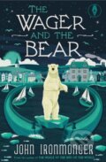 Kniha: The Wager and the Bear (John Ironmonger). , 2025