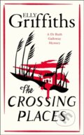 Kniha: The Crossing Places (Elly Griffiths). Quercus, 2022