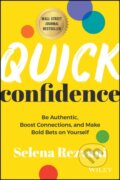 Kniha: Quick Confidence (Selena Rezvani). John Wiley & Sons, 2023