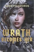 Kniha: Wrath Becomes Her (Polydoros Aden). Inkyard, 2023