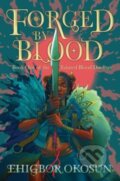Kniha: Forged by Blood (Okosun Ehigbor). HarperCollins, 2023