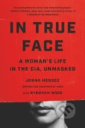 Kniha: In True Face (Jonna Mendez). Public Affairs, 2025