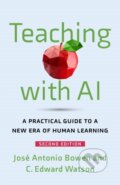 Kniha: Teaching with AI (C. Edward Watson a Jose Antonio Bowen). Johns Hopkins University, 2026