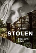 Kniha: Stolen (Elizabeth Gilpin). Grand Central Publishing, 2022