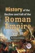 Kniha: History of the Decline and Fall of the Roman Empire (Edward Gibbon). Double 9 Books LLP, 2023